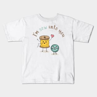 I'm Sew Into You Kids T-Shirt